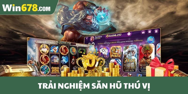 Trải nghiệm săn hũ thú vị